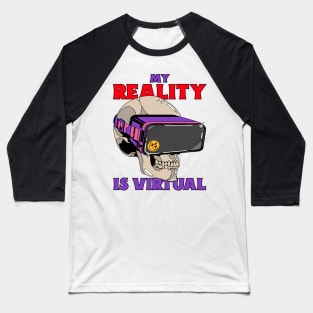 My Reality Is Virtual Baseball T-Shirt